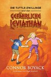 Die Tuttle-Zwillinge und der gefährliche Leviathan