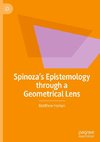 Spinoza's Epistemology through a Geometrical Lens