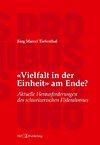 «Vielfalt in der Einheit» am Ende?