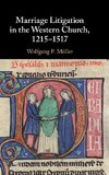 Marriage Litigation in the Western Church, 1215¿1517