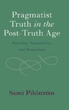 Pragmatist Truth in the Post-Truth Age