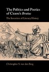 The Politics and Poetics of Cicero's Brutus