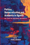 POLITICS, DEMOCRATIZATION AND ACADEMIA IN UGANDA