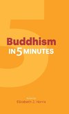 Buddhism in Five Minutes