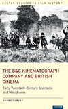 The B&C Kinematograph Company and British Cinema