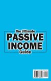 The Ultimate  Passive Income  Guide