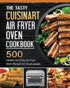 The Tasty Cuisinart Air Fryer Oven Cookbook