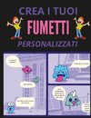 Crea i tuoi fumetti  personalizzati