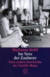 Im Netz der Zauberer. Eine andere Geschichte der Familie Mann