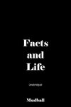 Facts and Life