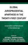 Global Jurisprudential Apartheid in the Twenty-First Century