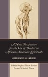 A New Perspective for the Use of Dialect in African American Spirituals