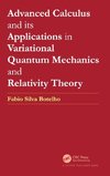 Advanced Calculus and its Applications in Variational Quantum Mechanics and Relativity Theory