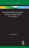 Buckminster Fuller's World Game and Its Legacy