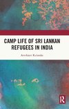 Camp Life of Sri Lankan Refugees in India