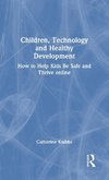 Children, Technology and Healthy Development