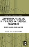 Competition, Value and Distribution in Classical Economics