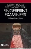 Courtroom Testimony for Fingerprint Examiners