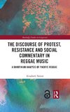 The Discourse of Protest, Resistance and Social Commentary in Reggae Music