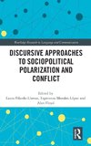 Discursive Approaches to Sociopolitical Polarization and Conflict