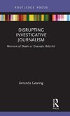 Disrupting Investigative Journalism