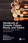 Handbook of Cereals, Pulses, Roots, and Tubers