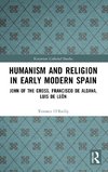 Humanism and Religion in Early Modern Spain