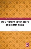 Ideal Themes in the Greek and Roman Novel