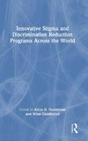 Innovative Stigma and Discrimination Reduction Programs Across the World