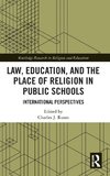 Law, Education, and the Place of Religion in Public Schools