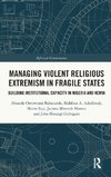 Managing Violent Religious Extremism in Fragile States