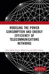 Modeling the Power Consumption and Energy Efficiency of Telecommunications Networks