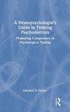 A Neuropsychologist's Guide to Training Psychometrists