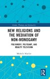 New Religions and the Mediation of Non-Monogamy