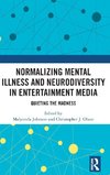 Normalizing Mental Illness and Neurodiversity in Entertainment Media