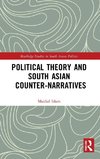 Political Theory and South Asian Counter-Narratives