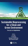 Sustainable Bioprocessing for a Clean and Green Environment