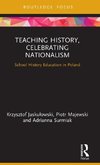 Teaching History, Celebrating Nationalism