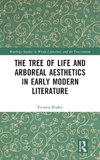 The Tree of Life and Arboreal Aesthetics in Early Modern Literature