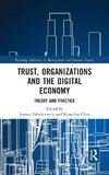 Trust, Organizations and the Digital Economy