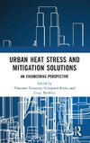 Urban Heat Stress and Mitigation Solutions