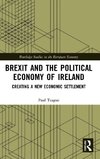 Brexit and the Political Economy of Ireland