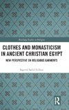 Clothes and Monasticism in Ancient Christian Egypt