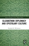 Elizabethan Diplomacy and Epistolary Culture