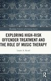 Exploring High-risk Offender Treatment and the Role of Music Therapy