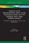 Youth Civic Engagement and Local Peacebuilding in the Middle East and North Africa