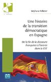 Une histoire de la transition démocratique en Espagne