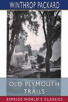 Old Plymouth Trails (Esprios Classics)