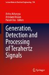 Generation, Detection and Processing of Terahertz Signals