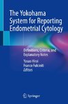 The Yokohama System for Reporting Endometrial Cytology